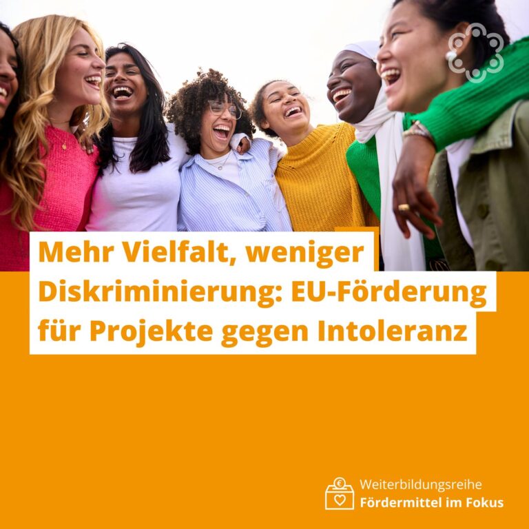 Mehr Vielfalt, weniger Diskriminierung: EU-Förderung für Projekte gegen Intoleranz