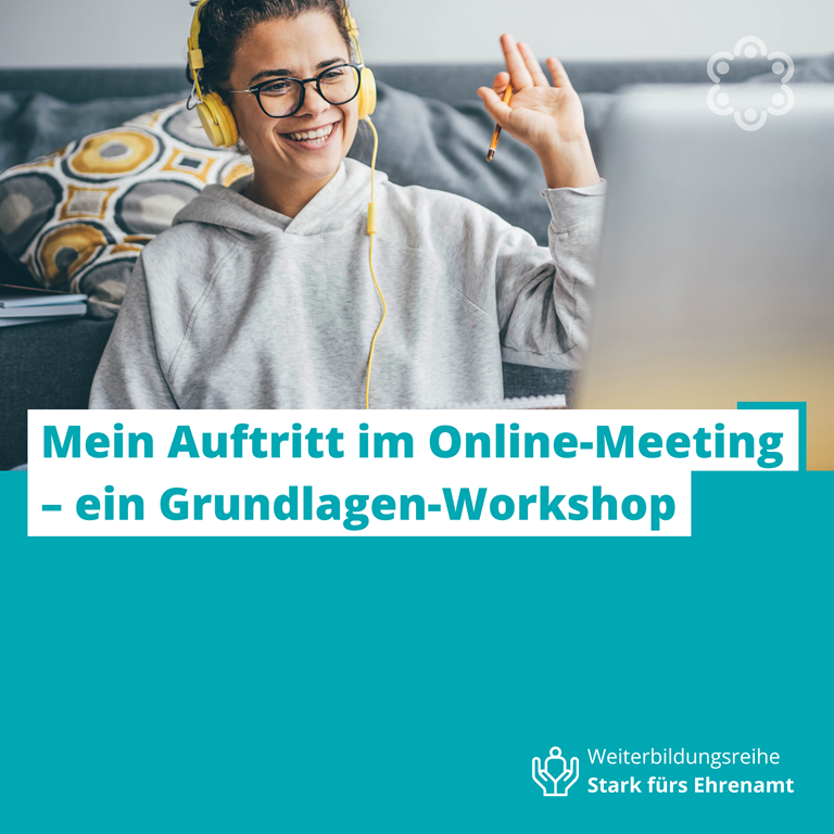 Mein Auftritt im Online Meeting – ein Grundlagen-Workshop