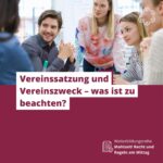 Vereinssatzung und Vereinszweck – was ist zu beachten?